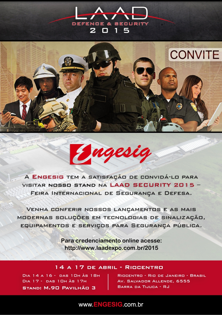 A Engesig estará presente na Feira Internacional de Defesa e Segurança - LAAD, de 14 a 17 de Abril, no Stand M90 – Pavilhão 3. Venha conferir nossos lançamentos para 2015 e Olimpíadas 2016.   Aguardamos sua visita! 